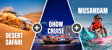 Desert safari + Dhow cruise + Musandam 